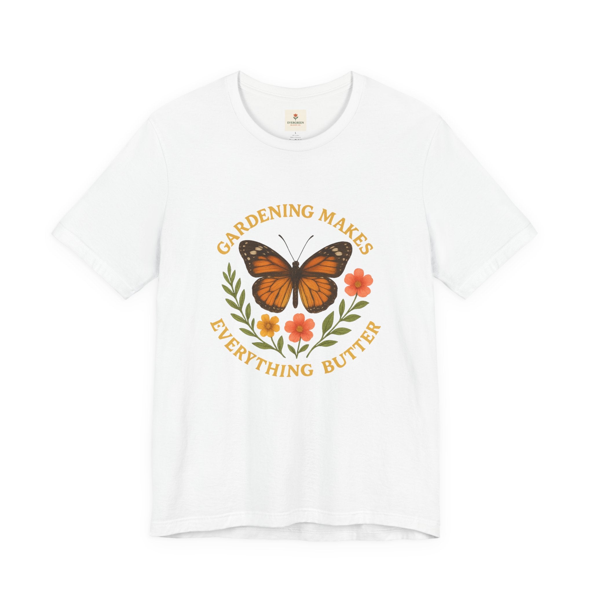 Gardening Makes Everything Butter