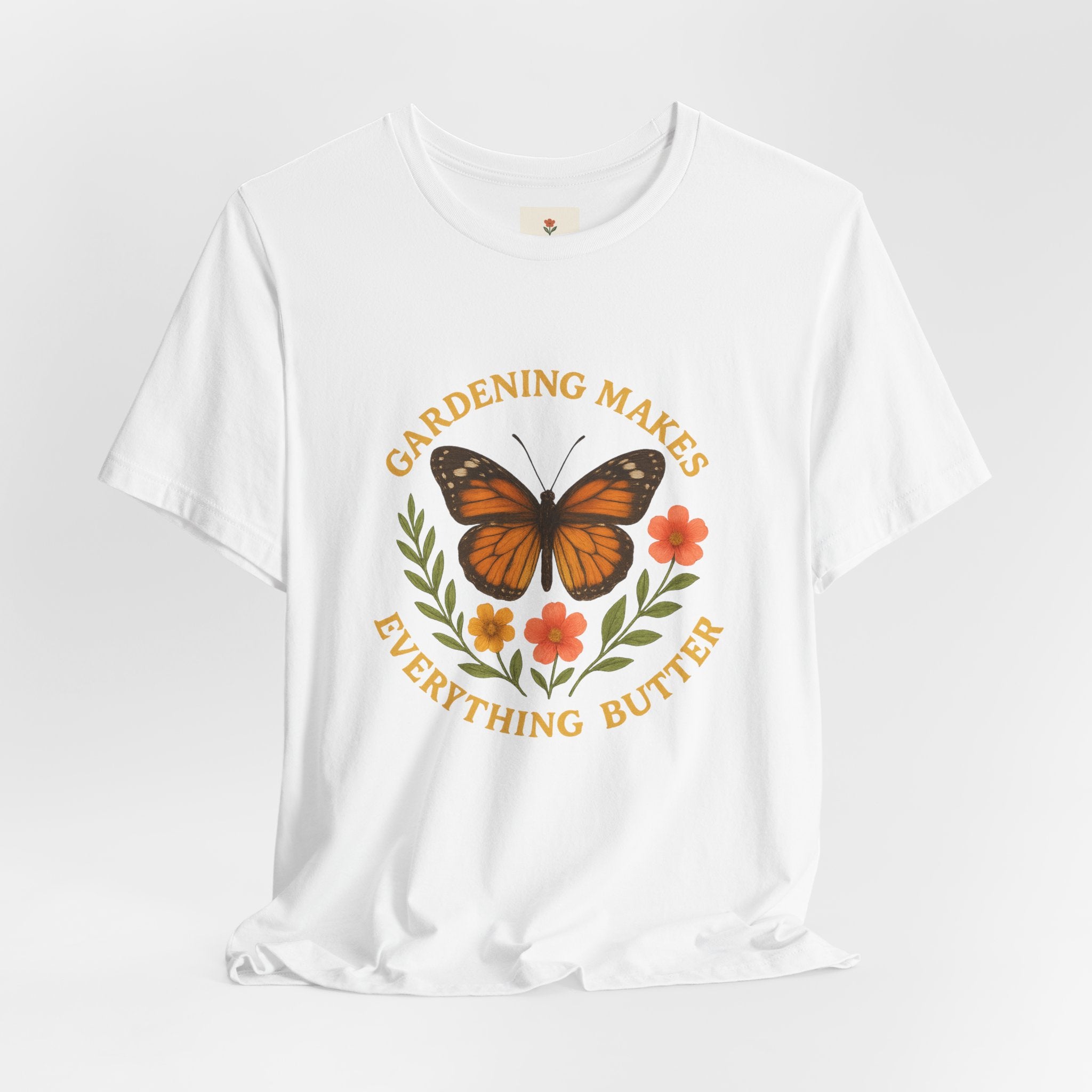 Gardening Makes Everything Butter