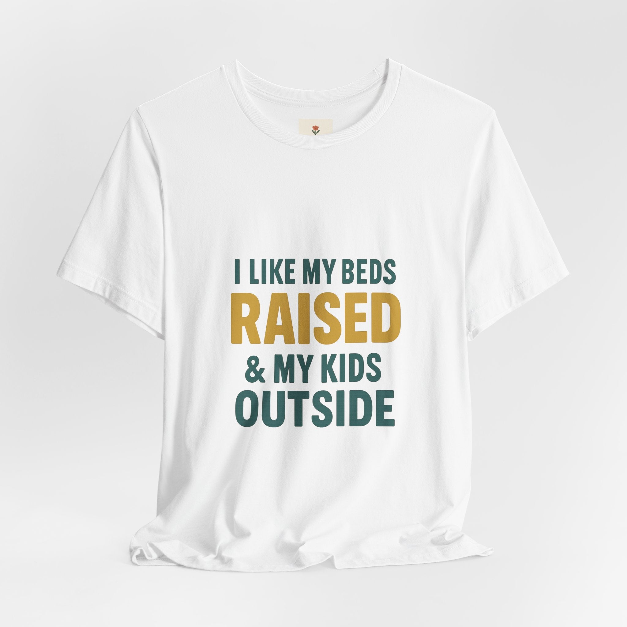 I Like My Beds Raised...