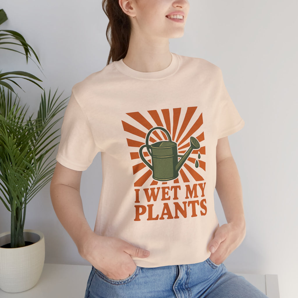 I Wet My Plants