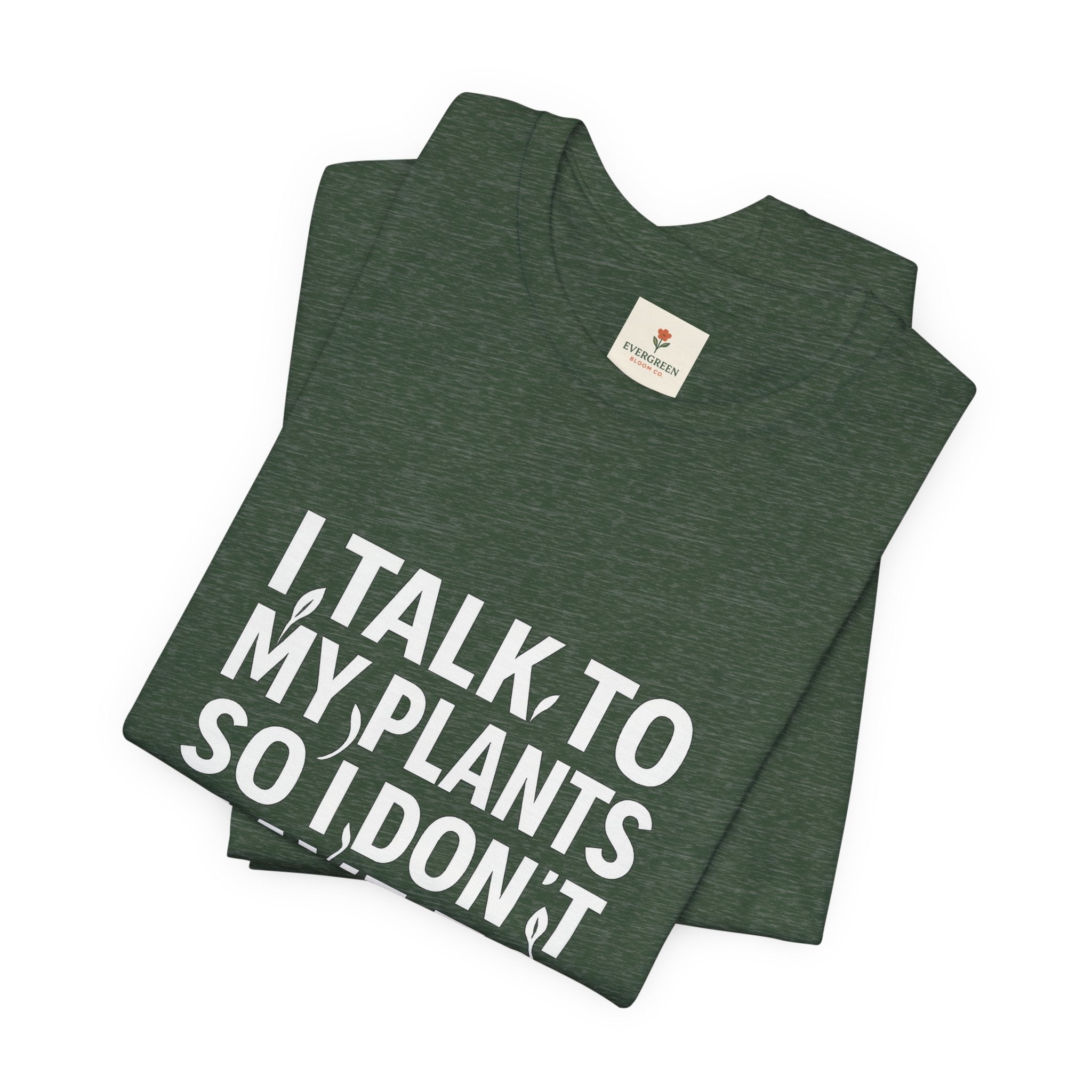 I Talk To My Plants So I Don't Have To Talk To You